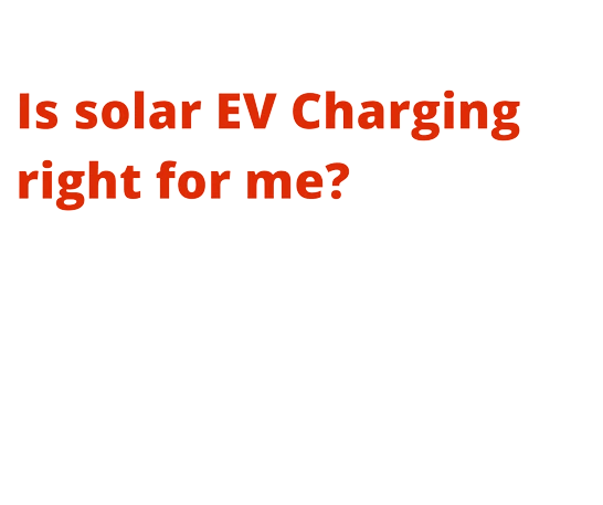 IsSolar EV Charging Right For Me
